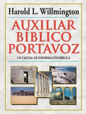 Auxiliar Bblico Portavoz = Willmingtonov sprievodca Bibliou - Auxiliar Bblico Portavoz = Willmington's Guide to the Bible