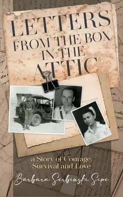 Listy z krabice na pôde: Príbeh o odvahe, prežití a láske - Letters from the Box in the Attic: A Story of Courage, Survival and Love
