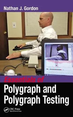 Základy detektora lži a testovania na detektore lži - Essentials of Polygraph and Polygraph Testing