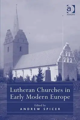 Luteránske cirkvi v ranom novoveku v Európe - Lutheran Churches in Early Modern Europe