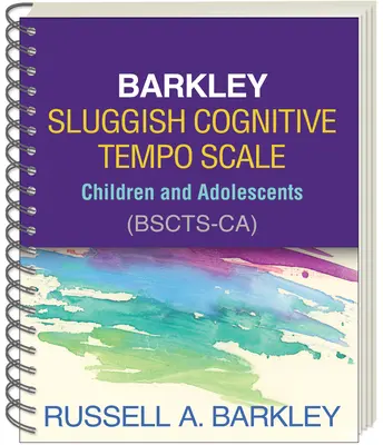 Barkleyho škála pomalého kognitívneho tempa - deti a dospievajúci (Bscts-Ca) - Barkley Sluggish Cognitive Tempo Scale--Children and Adolescents (Bscts-Ca)