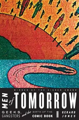 Muži zajtrajška: Zrod komiksu: Geeks, Gangsters and the Birth of the Comic Book - Men of Tomorrow: Geeks, Gangsters, and the Birth of the Comic Book