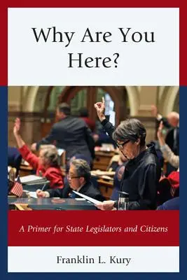 Prečo ste tu? Základné informácie pre štátnych zákonodarcov a občanov - Why Are You Here?: A Primer for State Legislators and Citizens
