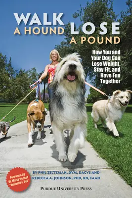 Vyvenčte psa, schudnite kilo: Ako môžete vy a váš pes schudnúť, zostať fit a užiť si zábavu - Walk a Hound, Lose a Pound: How You & Your Dog Can Lose Weight, Stay Fit, and Have Fun