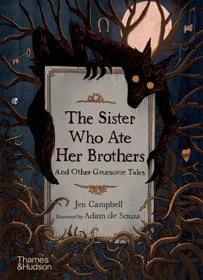 Sestra, ktorá zjedla svojich bratov: A iné strašné príbehy - The Sister Who Ate Her Brothers: And Other Gruesome Tales