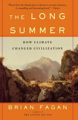 Dlhé leto: Ako podnebie zmenilo civilizáciu - The Long Summer: How Climate Changed Civilization