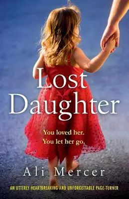 Stratená dcéra: Úplne srdcervúci a nezabudnuteľný zvrat - Lost Daughter: An utterly heartbreaking and unforgettable page-turner