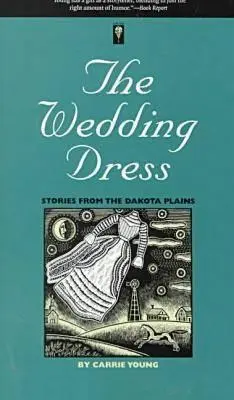 Svadobné šaty: Príbehy z dakotských plání - The Wedding Dress: Stories from the Dakota Plains