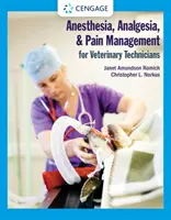 Anestézia, analgézia a liečba bolesti pre veterinárnych technikov - Anesthesia, Analgesia, and Pain Management for Veterinary Technicians