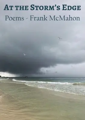 Na okraji búrky: básne - Frank McMahon - At the Storm's Edge: Poems - Frank McMahon