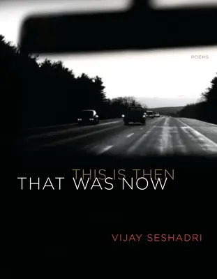 To bolo teraz, to je vtedy: Básne - That Was Now, This Is Then: Poems