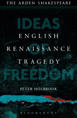 Anglická renesančná tragédia: myšlienky slobody - English Renaissance Tragedy: Ideas of Freedom