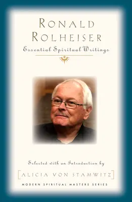 Ronald Rolheiser: Základné spisy - Ronald Rolheiser: Essential Writings