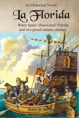 La Florida: Keď Španielsko „objavilo“ Floridu a dva hrdé národy sa stretli - La Florida: When Spain 'Discovered' Florida and Two Proud Nations Clashed