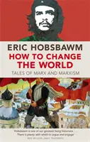 Ako zmeniť svet - Príbehy o Marxovi a marxizme - How To Change The World - Tales of Marx and Marxism