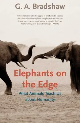 Slony na hrane: Čo nás zvieratá učia o ľudskosti - Elephants on the Edge: What Animals Teach Us about Humanity
