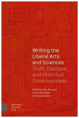 Writing the Liberal Arts and Sciences: Pravda, dialóg a historické vedomie - Writing the Liberal Arts and Sciences: Truth, Dialogue, and Historical Consciousness