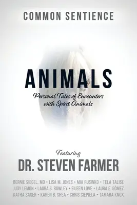 Zvieratá: Osobné príbehy o stretnutiach s duchovnými zvieratami - Animals: Personal Tales of Encounters with Spirit Animals