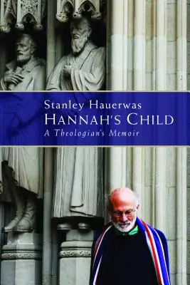 Hanino dieťa: Teologická práca: Dieťa Hannah: spomienky teológa - Hannah's Child: A Theologian's Memoir