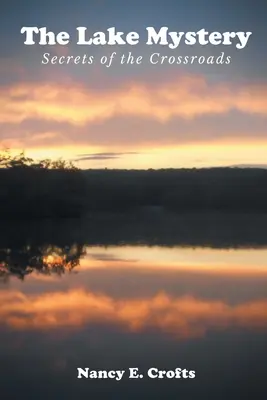 Záhada jazera: Tajomstvá križovatky - The Lake Mystery: Secrets of the Crossroads