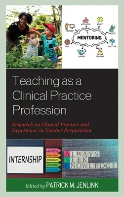 Vyučovanie ako profesia klinickej praxe: Výskum klinickej praxe a skúseností v príprave učiteľov - Teaching as a Clinical Practice Profession: Research on Clinical Practice and Experience in Teacher Preparation
