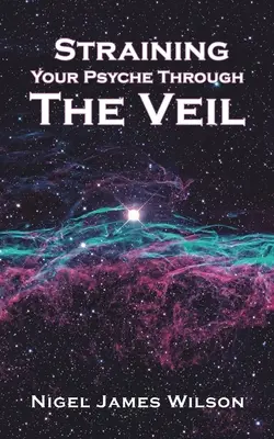 Napínanie psychiky cez závoj - Straining Your Psyche Through the Veil