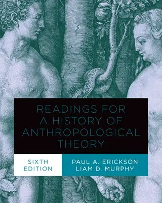 Čítanka k dejinám antropologickej teórie, šieste vydanie - Readings for a History of Anthropological Theory, Sixth Edition