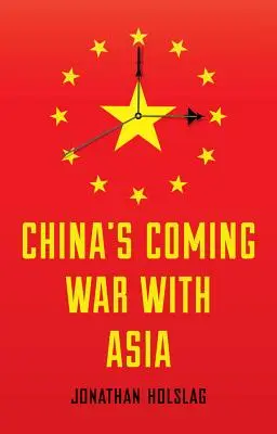Blížiaca sa vojna Číny s Áziou - China's Coming War with Asia