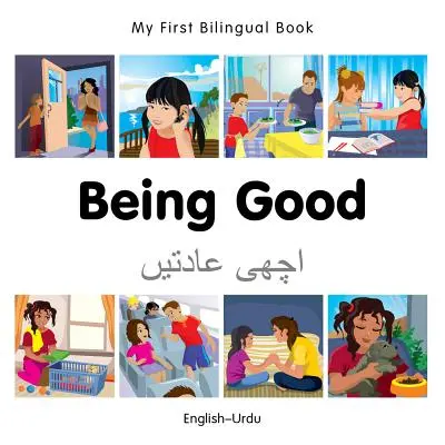 Moja prvá dvojjazyčná kniha-Byť dobrý (anglicko-urdská) - My First Bilingual Book-Being Good (English-Urdu)