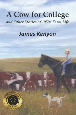 Krava na vysokú školu: a iné príbehy z farmárskeho života 50. rokov - A Cow for College: and Other Stories of 1950s Farm Life