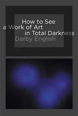 Ako vidieť umelecké dielo v úplnej tme - How to See a Work of Art in Total Darkness