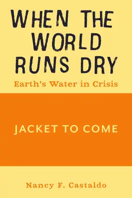 Keď svet vyschne: Voda na Zemi v kríze - When the World Runs Dry: Earth's Water in Crisis