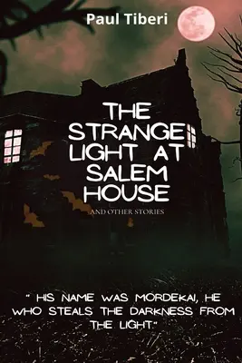 Podivné svetlo v Salem House a iné príbehy - The Strange Light at Salem House and other stories
