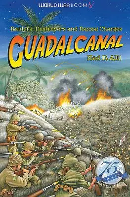 Guadalcanal Had It All! Raiders, Destroyers and Banzai Charges - Guadalcanal Had It All!: Raiders, Destroyers and Banzai Charges