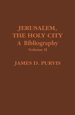 Jeruzalem, sväté mesto: Samaritánske mesto: bibliografia, II. zväzok - Jerusalem, The Holy City: A Bibliography, Volume II