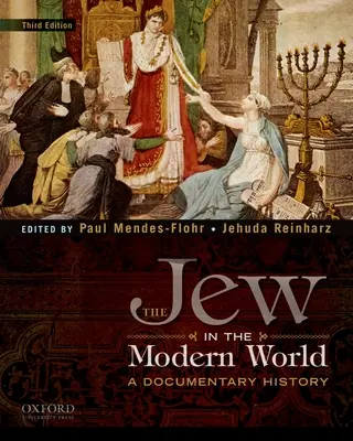 Žid v modernom svete: Židia - dokumentárna história - The Jew in the Modern World: A Documentary History