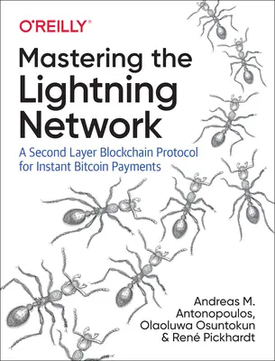 Ovládanie siete Lightning: Druhá vrstva blockchainového protokolu na okamžité platby bitcoinom - Mastering the Lightning Network: A Second Layer Blockchain Protocol for Instant Bitcoin Payments