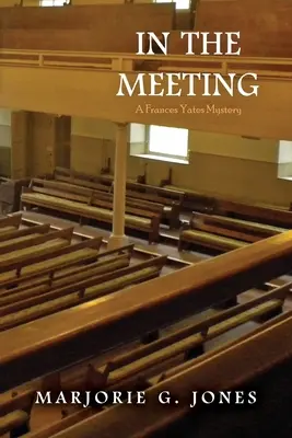 Na stretnutí: Záhada Frances Yatesovej - In the Meeting: A Frances Yates Mystery