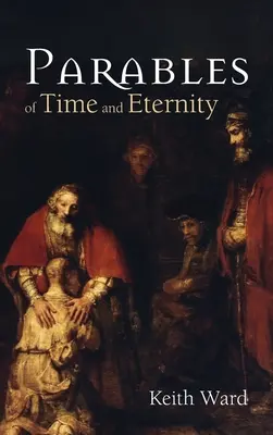 Podobenstvá o čase a večnosti - Parables of Time and Eternity