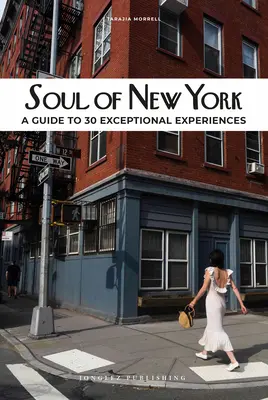 Duša New Yorku: Sprievodca 30 výnimočnými zážitkami - Soul of New York: A Guide to 30 Exceptional Experiences