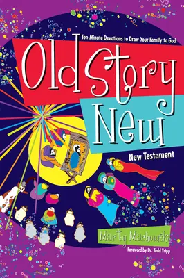 Starý príbeh Nový: Desaťminútová pobožnosť, ktorá priblíži vašu rodinu k Bohu - Old Story New: Ten-Minute Devotions to Draw Your Family to God