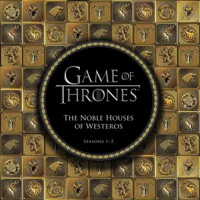 Hra o tróny: Šľachtické rody Západozemia: Séria 1-5: Základy dejín rodu Westerosovcov. - Game of Thrones: The Noble Houses of Westeros: Seasons 1-5