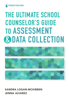 Sprievodca školského poradcu hodnotením a zberom údajov - The Ultimate School Counselor's Guide to Assessment and Data Collection