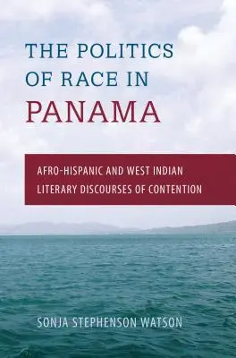 Politika rasy v Paname: Afrohispánske a západoindické literárne diskurzy sporu - The Politics of Race in Panama: Afro-Hispanic and West Indian Literary Discourses of Contention
