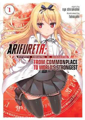 Arifureta: (Light Novel) Vol. 1: From Commonplace to World's Strongest (Light Novel) - Arifureta: From Commonplace to World's Strongest (Light Novel) Vol. 1