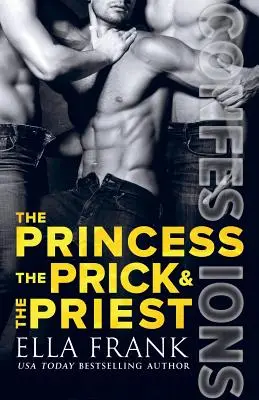 Vyznania: Princezná, kokot a kňaz - Confessions: The Princess, the Prick & the Priest