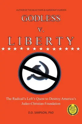 BEZBOŽNOSŤ proti slobode: snaha radikálnej ľavice zničiť židovsko-kresťanské základy Ameriky - GODLESS v. LIBERTY: The Radical Left's Quest to Destroy America's Judeo-Christian Foundation