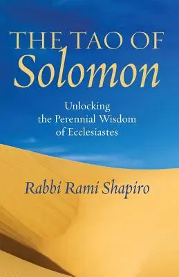 Šalamúnovo tao: Odhalenie večnej múdrosti Kazateľa - The Tao of Solomon: Unlocking the Perennial Wisdom of Ecclesiastes