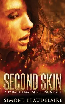 Druhá koža: Paranormálny napínavý román - Second Skin: A Paranormal Suspense Novel