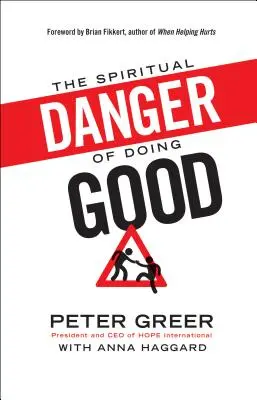 Duchovné nebezpečenstvo konania dobra - The Spiritual Danger of Doing Good